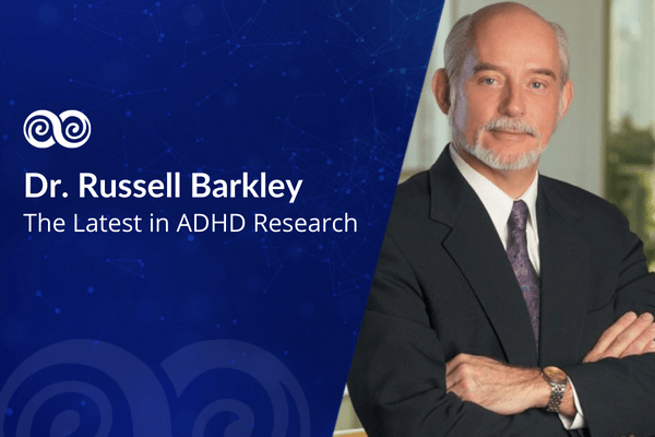 The Latest in ADHD Research with Dr. Russell Barkley