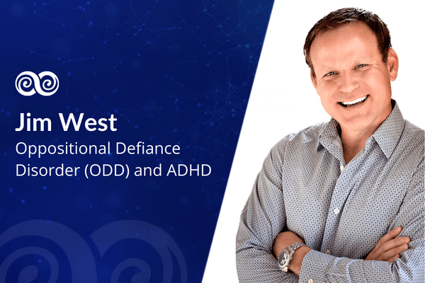 Oppositional Defiance Disorder (ODD) and ADHD with Jim West
