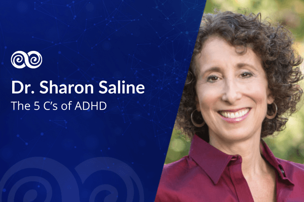 The 5 C’s of ADHD with Dr. Sharon Saline