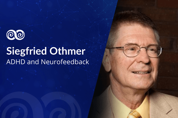 ADHD and Neurofeedback with Siegfried Othmer